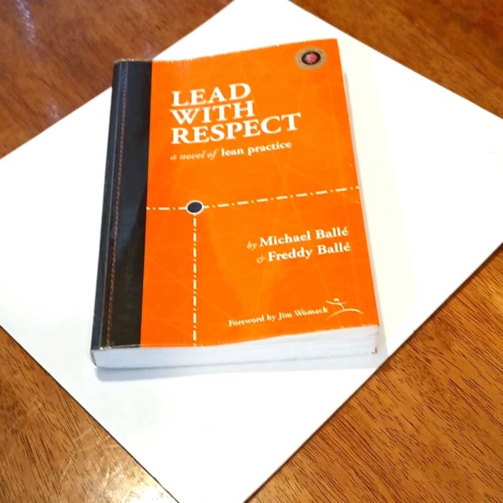 Lead With Respect:. A Novel of lean Practice| by Michael Balle & Freddy Balle